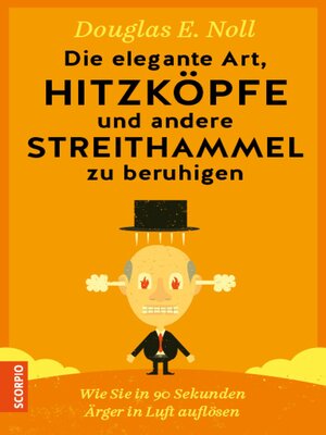 cover image of Die elegante Art, Hitzköpfe und andere Streithammel zu beruhigen